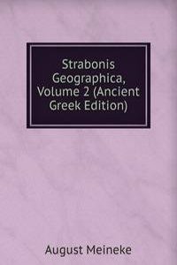 Strabonis Geographica, Volume 2 (Ancient Greek Edition)