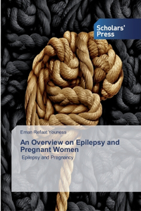 Overview on Epilepsy and Pregnant Women