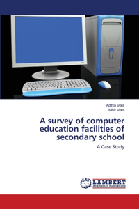 survey of computer education facilities of secondary school