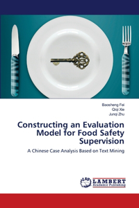 Constructing an Evaluation Model for Food Safety Supervision