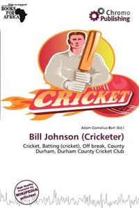 Bill Johnson (Cricketer)