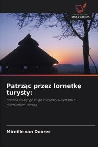 Patrzac przez lornetke turysty