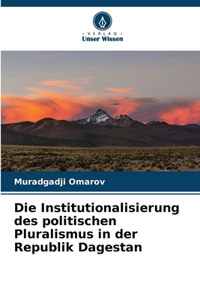 Institutionalisierung des politischen Pluralismus in der Republik Dagestan