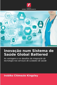 Inovação num Sistema de Saúde Global Battered