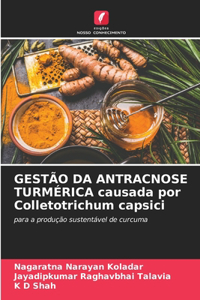 GESTÃO DA ANTRACNOSE TURMÉRICA causada por Colletotrichum capsici