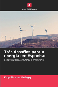 Três desafios para a energia em Espanha