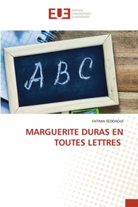 Marguerite Duras En Toutes Lettres