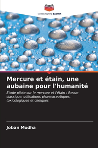 Mercure et étain, une aubaine pour l'humanité