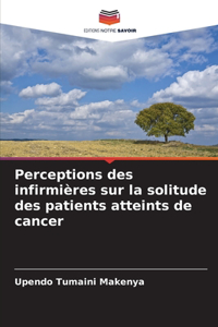 Perceptions des infirmières sur la solitude des patients atteints de cancer