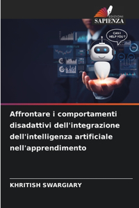Affrontare i comportamenti disadattivi dell'integrazione dell'intelligenza artificiale nell'apprendimento