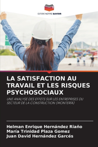 Satisfaction Au Travail Et Les Risques Psychosociaux