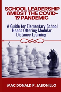 School Leadership Amidst the Covid-19 Pandemic