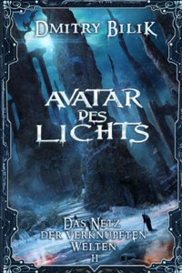 Avatar des Lichts (Das Netz der verknüpften Welten Buch 2)