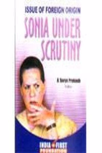 Issue Of Foreign Origin : Sonia Under Scrutiny