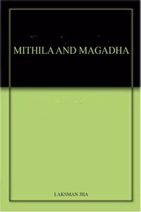 MITHILA AND MAGADHA