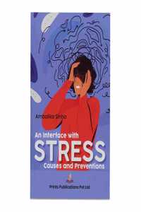 AN INTERFACE WITH STRESS : Causes and Preventions