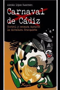 Carnaval de Cádiz. Control y censura durante la dictadura franquista