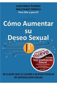 Cómo Aumentar Su Deseo Sexual