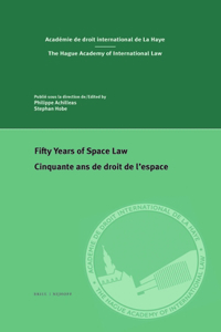 Fifty Years of Space Law / Cinquante ANS de Droit de l'Espace