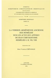 La version arménienne ancienne des homélies sur les «Actes des Apôtres» de Jean Chrysostome. Homélies I, II, VII, VIII