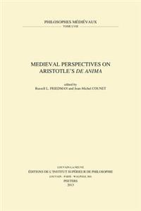 Medieval Perspectives on Aristotle's de Anima