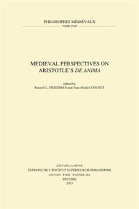Medieval Perspectives on Aristotle's De Anima