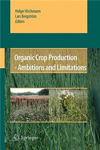 Organic Crop Production - Ambitions and Limitations