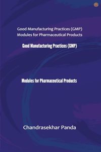 Good Manufacturing Practices (GMP) Modules for Pharmaceutical Products