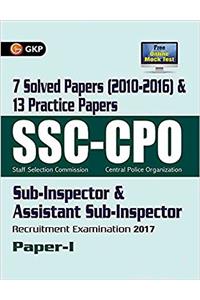 SSC CPO Sub-Inspector & Assistant Sub –Inspector Recruitment Examination Paper I 7 Solved Papers (2010-16) & 13 Practice Papers