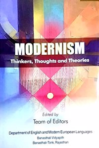 Modernism  Thinkers, Thoughts And Theories