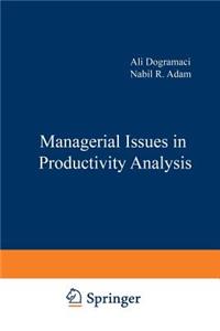 Managerial Issues in Productivity Analysis