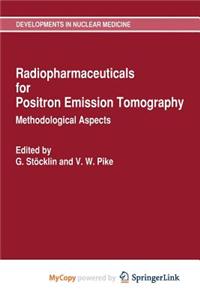 Radiopharmaceuticals for Positron Emission Tomography - Methodological Aspects