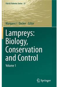 Lampreys: Biology, Conservation and Control