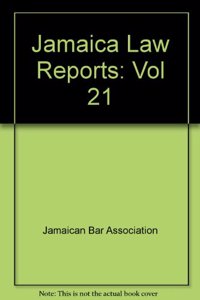 Jamaica Law Reports: Volume 21