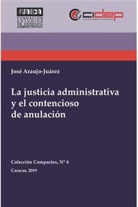 La justicia administrativa y el contencioso de anulación