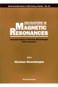 Encounters in Magnetic Resonances: Selected Papers of Nicolaas Bloembergen (with Commentary)