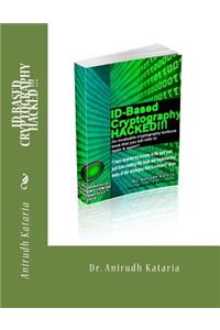 ID BASED CRYPTOGRAPHY HACKED !!! NETWORK SECURITY SERIES 101 Best Cryptography Textbook Ultimate Book for Successfully implementing Network Security.