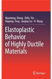 Elastoplastic Behavior of Highly Ductile Materials