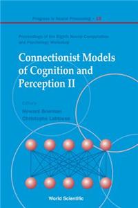 Connectionist Models of Cognition and Perception II - Proceedings of the Eighth Neural Computation and Psychology Workshop