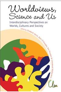 Worldviews, Science and Us: Interdisciplinary Perspectives on Worlds, Cultures and Society - Proceedings of the Workshop on Worlds, Cultures and Society