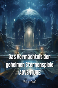 Das Vermächtnis der geheimen Sternenspiele (ADVENTURE)