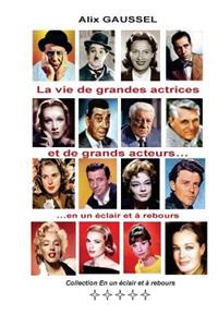 La vie de grandes actrices et de grands acteurs... en un éclair et à rebours
