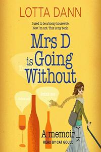 Mrs D Is Going Without