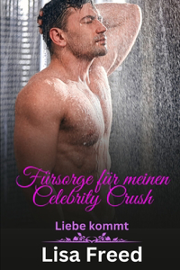 Fürsorge für meinen Celebrity Crush