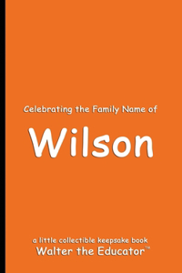 Celebrating the Family Name of Wilson