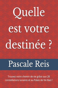 Quelle est votre destinée ?