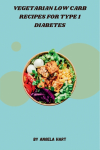 Vegetarian Low Carb Recipes for Type 1 Diabetes