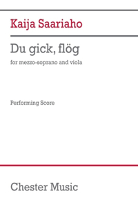 Saariaho: Du Gick, Flog for Mezzo Soprano and Viola