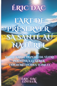 L'art de préserver sa santé au naturel