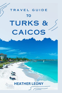 Travel Guide to Turks and Caicos